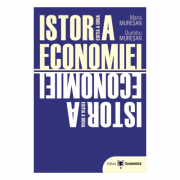 Istoria economiei. Editia a doua - Maria Muresan, Dumitru Muresan