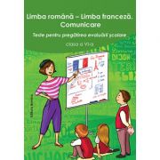 Limba romana - limba franceza. Comunicare clasa a VI-a. Teste pentru pregatirea evaluarii scolare - Larisa Gojnete, Carmen Crismaru