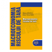 Macroeconomia riscului de tara - Marius Bacescu, Elena-Silvia Hanc