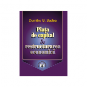 Piata de capital si restructurarea economica - Dumitru G. Badea