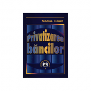 Privatizarea bancilor - Nicolae Danila