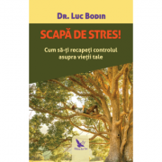 Scapa de stres! - Luc Bodin