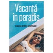 Vacanta in paradis - Miranda Beverly-Whittemore