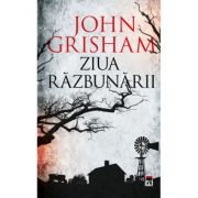 Ziua razbunarii - John Grisham