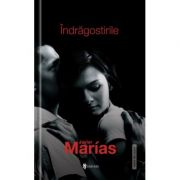 Indragostirile - Javier Marias