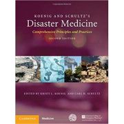 Koenig and Schultz's Disaster Medicine: Comprehensive Principles and Practices - Kristi L. Koenig, Carl H. Schultz