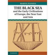 The Black Sea and the Early Civilizations of Europe, the Near East and Asia - Dr Mariya Ivanova