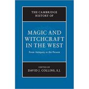 The Cambridge History of Magic and Witchcraft in the West: From Antiquity to the Present - David J. Collins, S. J., SJ