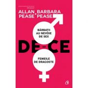 De ce barbatii au nevoie de sex, iar femeile de dragoste - Allan si Barbara Pease