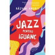 Jazz pentru iguane - Razvan Andrei