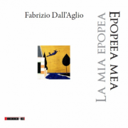 La mia epopea. Epopeea mea - Fabrizio Dall'Aglio