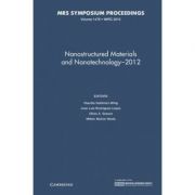 Nanostructured Materials and Nanotechnology–2012: Volume 1479 - Claudia Gutierrez-Wing, Jose Luis Rodriguez-Lopez, Olivia A. Graeve, Milton Munoz-Navia