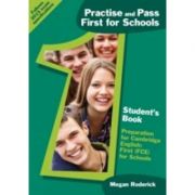 Practise and Pass First for Schools. Student's book - Megan Roderick