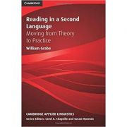 Reading in a Second Language: Moving from Theory to Practice - William Grabe