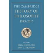 The Cambridge History of Philosophy, 1945–2015 - Kelly Becker, Iain D. Thomson
