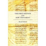The First Edition of the New Testament - David Trobisch