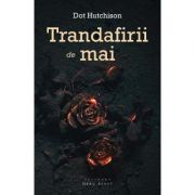 Trandafirii de mai - Dot Hutchison