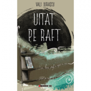 Uitat pe raft - Vali Iurascu