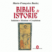 Biblie si Istorie - Marie Francoise Baslez