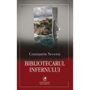 Bibliotecarul infernului - Constantin Severin