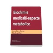 Biochimie medicala. Aspecte metabolice - Marilena Gilca