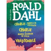 Box set Charlie si Fabrica de Ciocolata, Charlie si Marele Ascensor de Sticla si Vrajitoarele - Roald Dahl