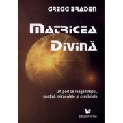 Matricea Divina - Gregg Braden