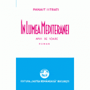 In Lumea Mediteranei, 2 volume - Panait Istrati