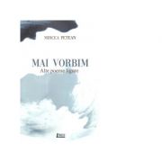 Mai vorbim. Alte poeme ligure - Mircea Petean