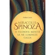 Miracolul Spinoza - Frederic Lenoir