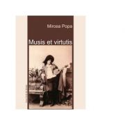 Musis et virtutis - Mircea Popa