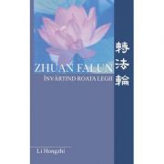 Zhuan Falun. Invartind roata legii - Li Hongzhi