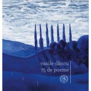 75 de poeme - Vasile Dancu