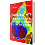 Actualitati in diagnosticul si tratamentul sistematic al cancerului mamar - Tudor Georgescu