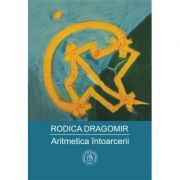 Aritmetica intoarcerii - Rodica Dragomir