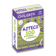 Aztecii. 100 de intrebari si raspunsuri - Gabriela Girmacea