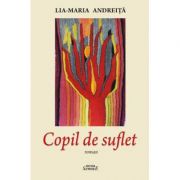 Copil de suflet - Lia Maria Andreita