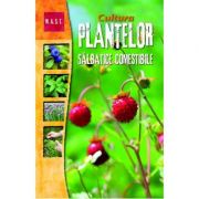 Cultura plantelor salbatice comestibile