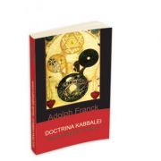 Doctrina Kabbalei. Filosofia religioasa a evreilor - Adolphe Franck