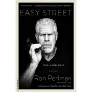 Easy Street (the Hard Way): A Memoir - Ron Perlman