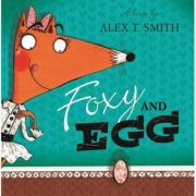 Foxy and Egg - Alex T Smith