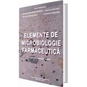 Elemente de microbiologie farmaceutica. Editia a II-a - Viorel Ordeanu