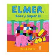 Elmer, Rose si Super El - David McKee