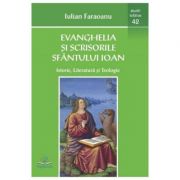 Evanghelia si scrisorile Sfantului Ioan - Iulian Faraoanu