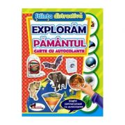 Exploram Pamantul. Carte cu autocolante