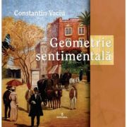 Geometrie sentimentala - Constantin Vaciu