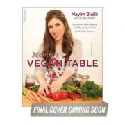 Mayim's Vegan Table: More than 100 Great-Tasting and Healthy Recipes from My Family to Yours - Mayim Bialik, Jay Gordon