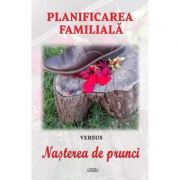 Planificarea familiala versus Nasterea de prunci