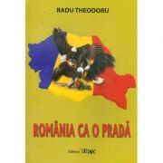 Romania ca o prada - Radu Theodoru