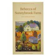 Rebecca of Sunnybrook Farm - Kate Wiggin